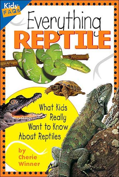 Cover for Cherie Winner · Everything Reptile: What Kids Really Want to Know About Reptiles - Kids FAQs (Taschenbuch) (2004)