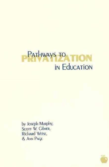 Cover for Joseph Murphy · Pathways to Privatization in Education (Paperback Book) (1998)