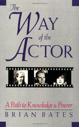 Cover for Brian Bates · Way of the Actor: a Path to Knowledge and Power (Pocketbok) [2nd Prt. edition] (1987)