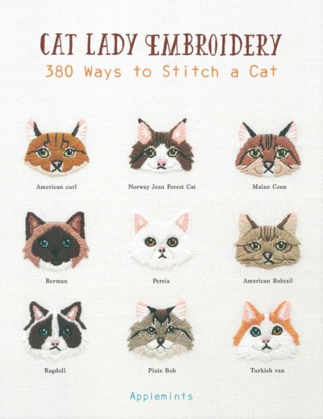 Cover for Applemints · Cat Lady Embroidery: 380 Ways to Stitch a Cat (Paperback Book) (2018)