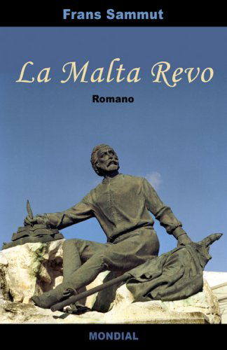 Cover for Frans Sammut · La Malta Revo (Romantraduko en Esperanto) (Esperanto Edition) (Paperback Book) [Esperanto edition] (2007)