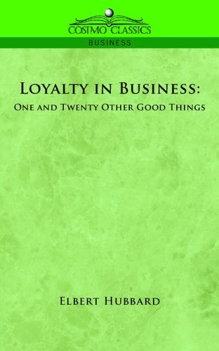 Cover for Elbert Hubbard · Loyalty in Business: One and Twenty Other Good Things (Pocketbok) (2005)