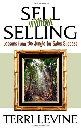 Cover for Terri Levine · Sell Without Selling: Lessons from the Jungle for Sales Success (Pocketbok) (2009)