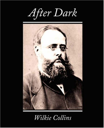 After Dark - Wilkie Collins - Books - Book Jungle - 9781604248647 - January 11, 2007