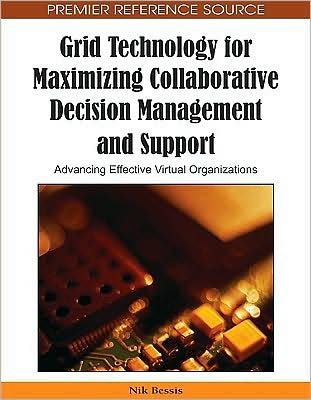Cover for Nik Bessis · Grid Technology for Maximizing Collaborative Decision Manage (Inbunden Bok) (2009)