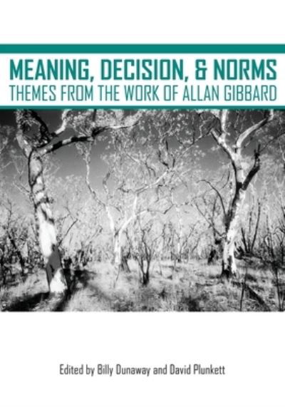 Meaning, Decision, and Norms - Billy Dunaway - Books - Michigan Publishing - 9781607854647 - October 11, 2022