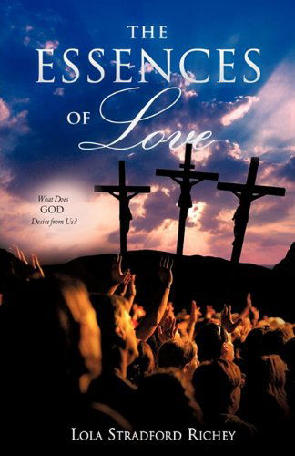 Cover for Lola Stradford Richey · The Essences of Love (Paperback Book) (2010)