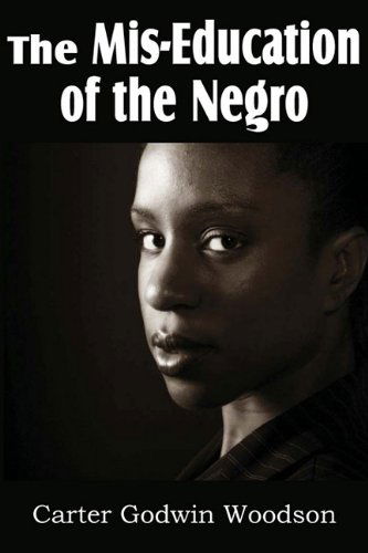 Cover for Carter Godwin Woodson · The Mis-education of the Negro (Paperback Book) (2011)