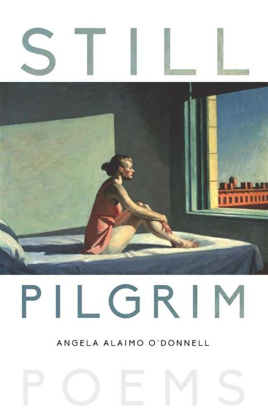 Cover for Angela O'Donnell · Still Pilgrim: Poems (Paperback Book) (2017)