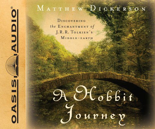 Cover for Matthew Dickerson · A Hobbit Journey: Discovering the Enchantment of J. R. R. Tolkien's Middle-earth (Audiobook (CD)) [Unabridged edition] (2012)