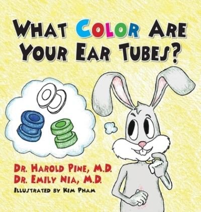 Cover for Pine, Dr Harold, M D · What Color are Your Ear Tubes? (Hardcover bog) (2021)