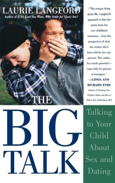 Big Talk: Talking to Your Child About Sex and Dating - Laurie Langford - Boeken - Wiley - 9781620455647 - 7 september 1998