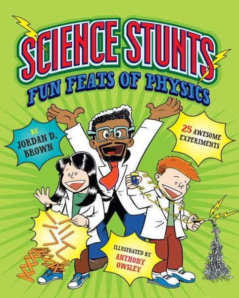 Cover for Jordan D. Brown · Science Stunts: Fun Feats of Physics (Hardcover Book) (2016)