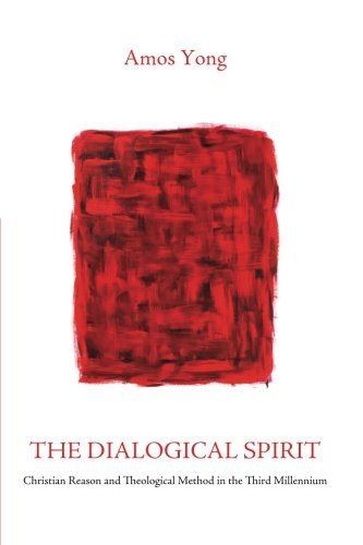 Cover for Amos Yong · The Dialogical Spirit: Christian Reason and Theological Method in the Third Millennium (Paperback Book) (2014)
