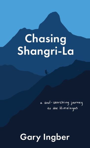 Cover for Gary Ingber · Chasing Shangri-La (Paperback Book) (2021)