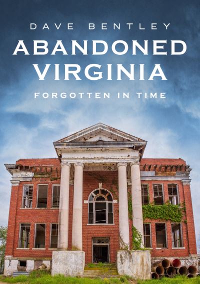 Cover for Dave Bentley · Abandoned Virginia (Book) (2021)