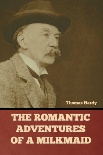 Cover for Thomas Hardy · Romantic Adventures of a Milkmaid (Bok) (2022)