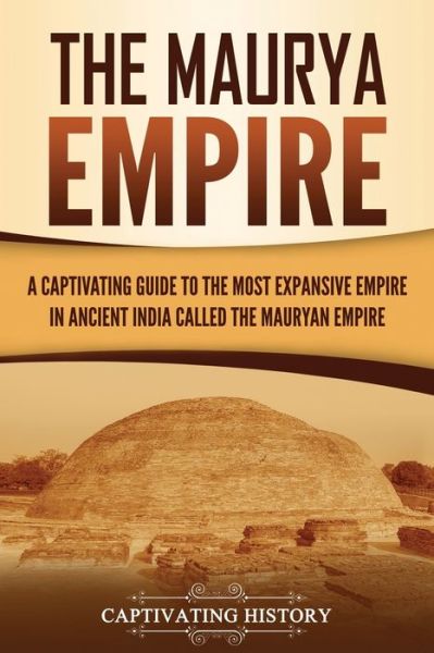 Captivating History · The Maurya Empire (Paperback Book) (2021)