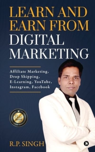 Learn and Earn From Digital Marketing - R P Singh - Books - Notion Press - 9781637455647 - January 15, 2021