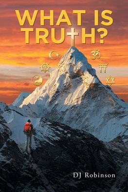 Cover for Dj Robinson · What Is Truth? (Pocketbok) (2022)