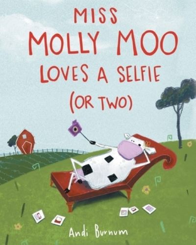 Cover for Andi Burnum · Miss Molly Moo Loves a Selfie (or Two) (Paperback Book) (2022)