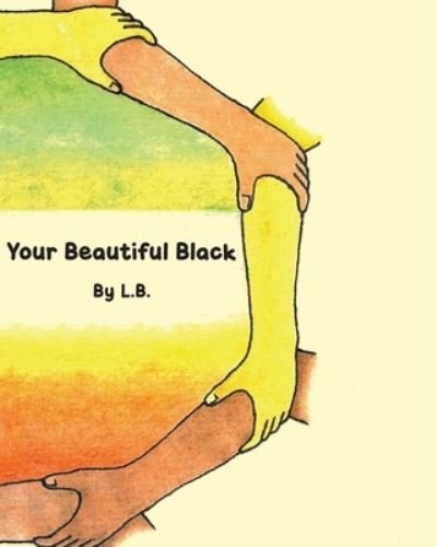 Cover for L B · Your Beautiful Black (Taschenbuch) (2020)