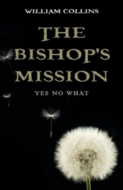 Cover for William Collins · The Bishop's Mission: Yes No What (Taschenbuch) (2022)