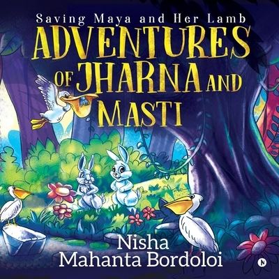 Cover for Nisha Mahanta Bordoloi · Adventures Of Jharna and Masti (Paperback Book) (2020)