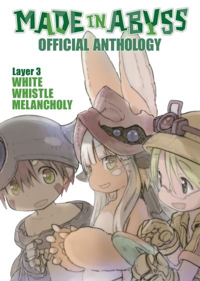 Cover for Akihito Tsukushi · Made in Abyss Official Anthology - Layer 3: White Whistle Melancholy - Made in Abyss Official Anthology (Paperback Book) (2021)