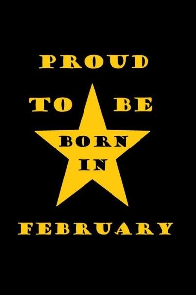 Proud to be born in february - Letters - Kirjat - Independently Published - 9781654045647 - 2020