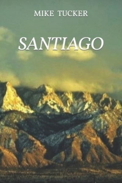 Cover for Mike Tucker · Santiago (Paperback Book) (2020)