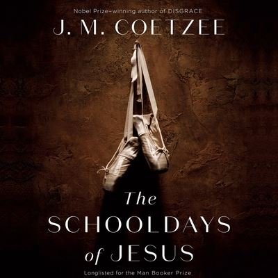 Cover for J. M. Coetzee · The Schooldays of Jesus (CD) (2017)