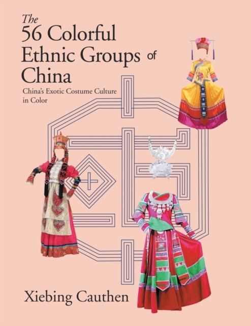 Cover for Xiebing Cauthen · The 56 Colorful Ethnic Groups of China (Paperback Book) (2020)