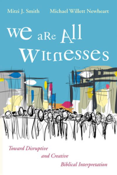 We Are All Witnesses - Mitzi J. Smith - Books - Wipf & Stock Publishers - 9781666714647 - February 10, 2023