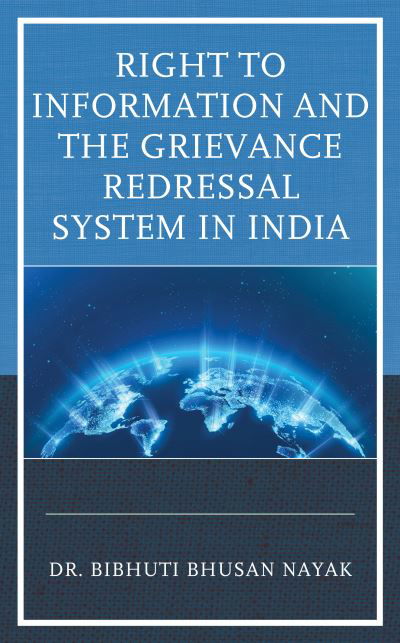 Cover for Bibhuti Bhusan Nayak · Right to Information and the Grievance Redressal System in India (Book) (2023)