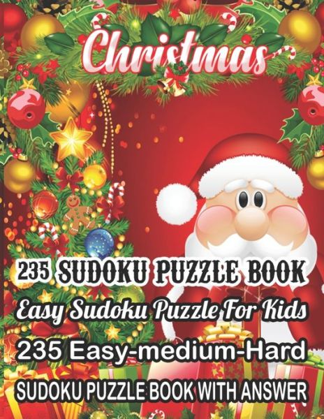 Christmas 235 Sudoku Puzzle Book Easy Sudoku Puzzle For Kids - Rainbow Publishing - Books - Independently Published - 9781673136647 - December 8, 2019