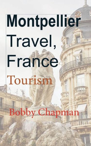 Cover for Bobby Chapman · Montpellier Travel, France (Pocketbok) (2019)