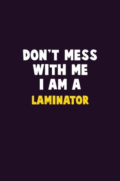 Cover for Emma Loren · Don't Mess With Me, I Am A Laminator (Paperback Bog) (2019)