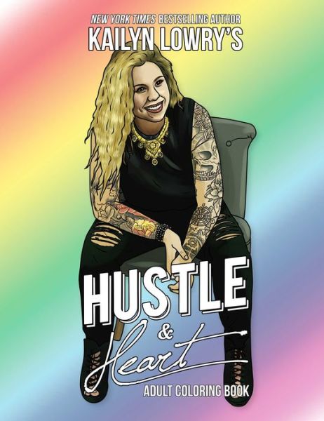 Cover for Kailyn Lowry · Kailyn Lowry's Hustle and Heart Adult Coloring Book (Paperback Book) (2016)