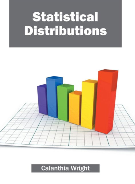 Cover for Calanthia Wright · Statistical Distributions (Hardcover Book) (2016)