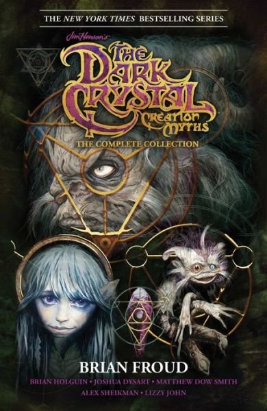 Cover for Brian Froud · Jim Henson's The Dark Crystal Creation Myths: The Complete Collection - The Dark Crystal (Paperback Book) (2019)