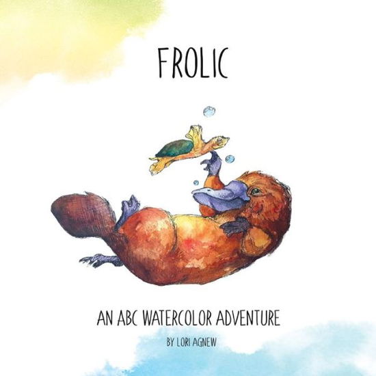 Frolic - Lori Agnew - Książki - INDEPENDENTLY PUBLISHED - 9781687827647 - 22 sierpnia 2019