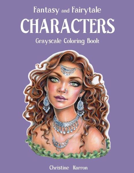 Cover for Christine Karron · Fantasy and Fairytale CHARACTERS Grayscale Coloring Book (Paperback Book) (2019)