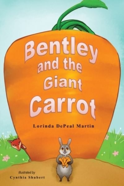 Cover for Lorinda Martin · Bentley and the Giant Carrot (Paperback Book) (2020)