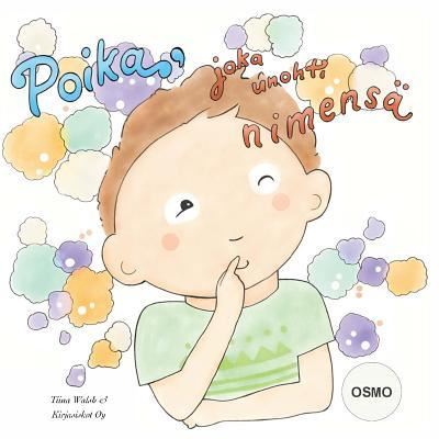 Cover for Tiina Walsh · Poika, joka unohti nimensa OSMO (Paperback Book) (2018)