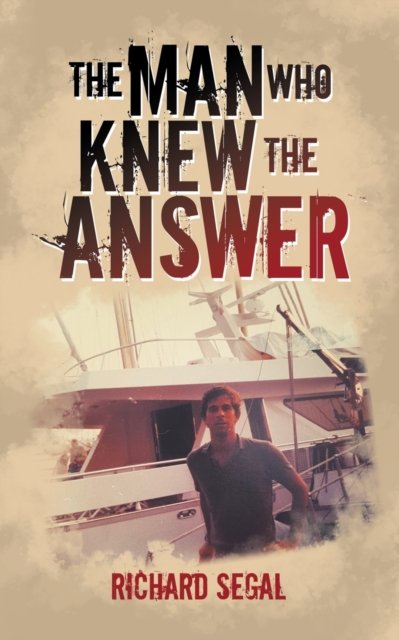 Cover for Richard Segal · Man Who Knew the Answer (Bok) (2020)