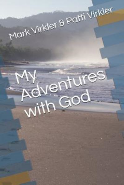 Cover for Patti Virkler · My Adventures with God (Paperback Book) (2018)