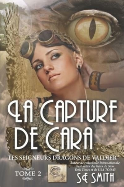 Cover for S E Smith · La capture de Cara - Les Seigneurs Dragons de Valdier (Pocketbok) (2018)