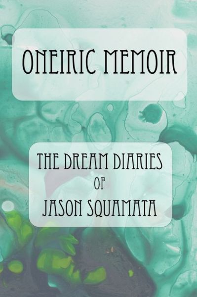 Cover for Jason Squamata · Oneiric Memoir (Paperback Book) (2020)