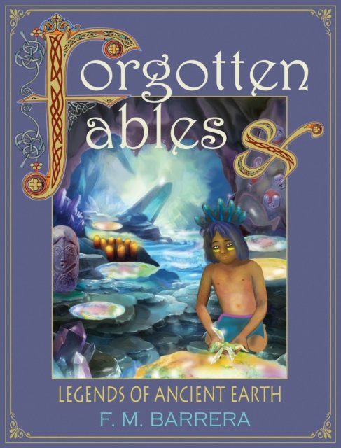 Cover for F M Barrera · Forgotten Fables (Hardcover Book) (2021)